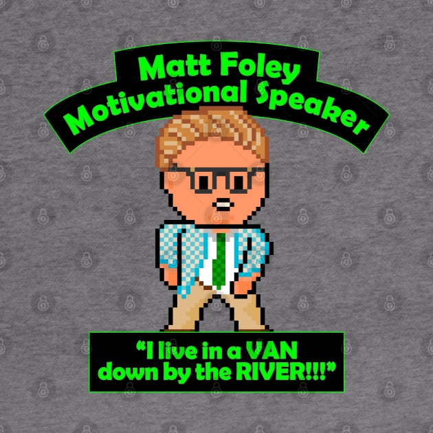 Pixel Matt Foley Motivational Quote by gkillerb